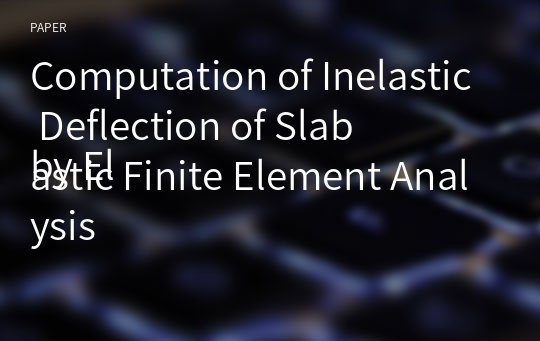 Computation of Inelastic Deflection of Slab
by Elastic Finite Element Analysis