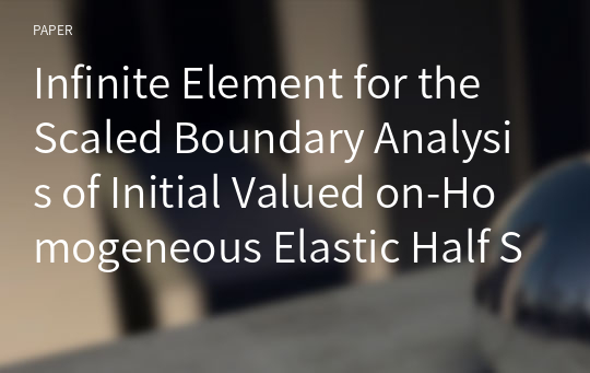 Infinite Element for the Scaled Boundary Analysis of Initial Valued on-Homogeneous Elastic Half Space