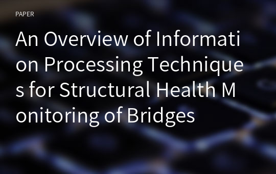An Overview of Information Processing Techniques for Structural Health Monitoring of Bridges