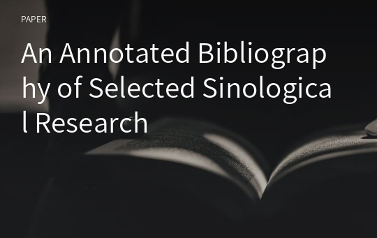 An Annotated Bibliography of Selected Sinological Research