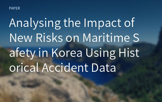 Analysing the Impact of New Risks on Maritime Safety in Korea Using Historical Accident Data