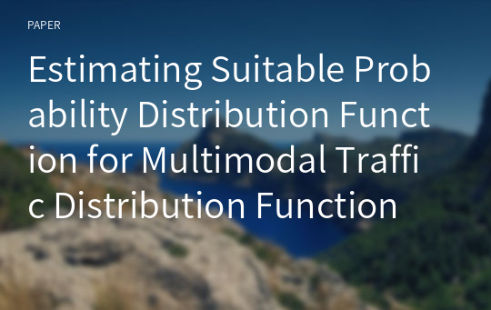 Estimating Suitable Probability Distribution Function for Multimodal Traffic Distribution Function
