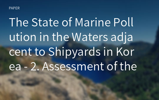 The State of Marine Pollution in the Waters adjacent to Shipyards in Korea - 2. Assessment of the Pollution of Heavy Metals in Seawater around Major Shipyards in Summer 2010