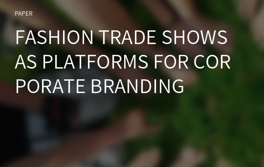 FASHION TRADE SHOWS AS PLATFORMS FOR CORPORATE BRANDING