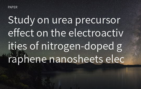 Study on urea precursor effect on the electroactivities of nitrogen-doped graphene nanosheets electrodes for lithium cells