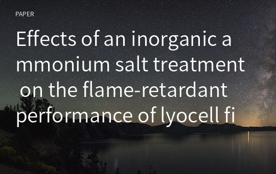 Effects of an inorganic ammonium salt treatment on the flame-retardant performance of lyocell fibers