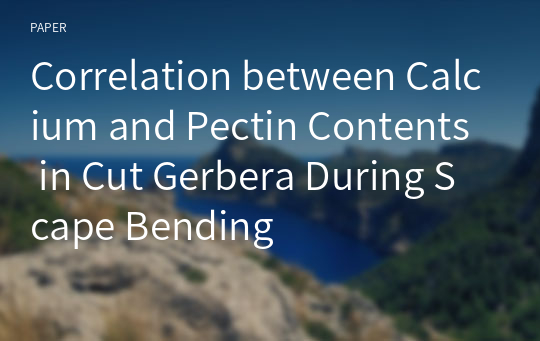 Correlation between Calcium and Pectin Contents in Cut Gerbera During Scape Bending