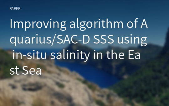 Improving algorithm of Aquarius/SAC-D SSS using in-situ salinity in the East Sea