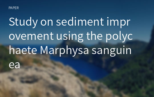 Study on sediment improvement using the polychaete Marphysa sanguinea
