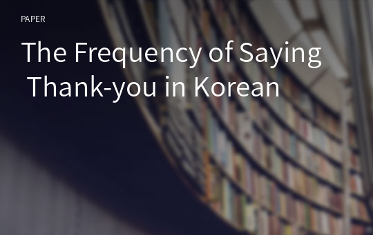 The Frequency of Saying Thank-you in Korean