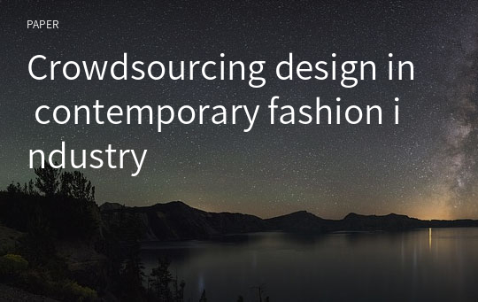 Crowdsourcing design in contemporary fashion industry