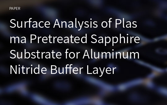 Surface Analysis of Plasma Pretreated Sapphire Substrate for Aluminum Nitride Buffer Layer