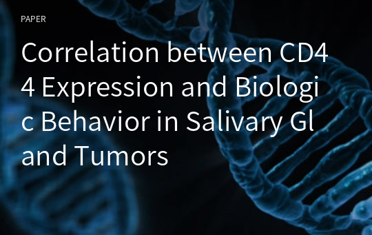Correlation between CD44 Expression and Biologic Behavior in Salivary Gland Tumors