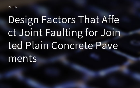Design Factors That Affect Joint Faulting for Jointed Plain Concrete Pavements