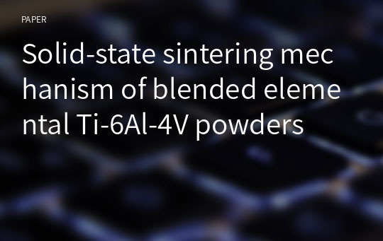 Solid-state sintering mechanism of blended elemental Ti-6Al-4V powders