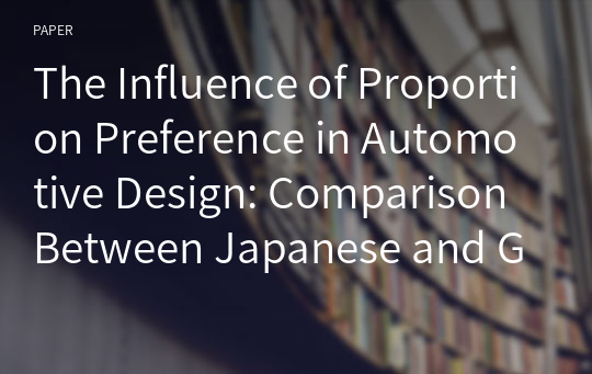 The Influence of Proportion Preference in Automotive Design: Comparison Between Japanese and German Automobiles