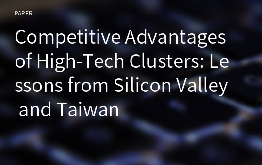 Competitive Advantages of High-Tech Clusters: Lessons from Silicon Valley and Taiwan