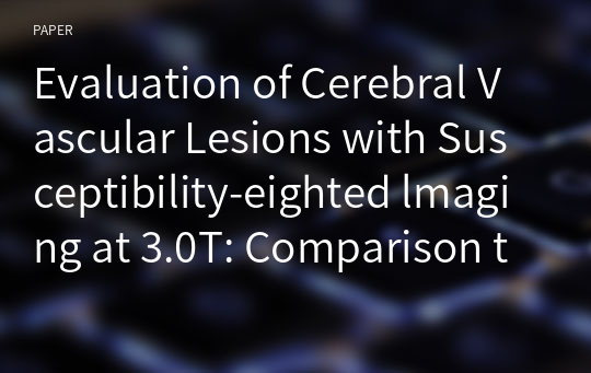 Evaluation of Cerebral Vascular Lesions with Susceptibility-eighted lmaging at 3.0T: Comparison to  Conventional T2* -GRE