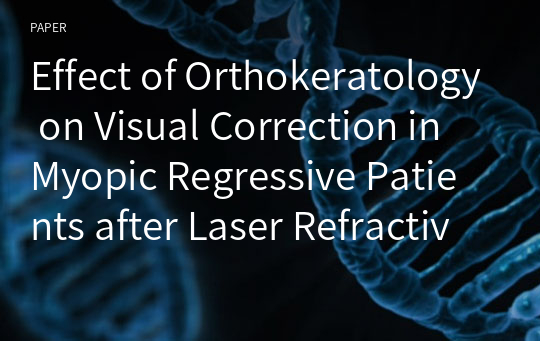 Effect of Orthokeratology on Visual Correction in Myopic Regressive Patients after Laser Refractive Surgery