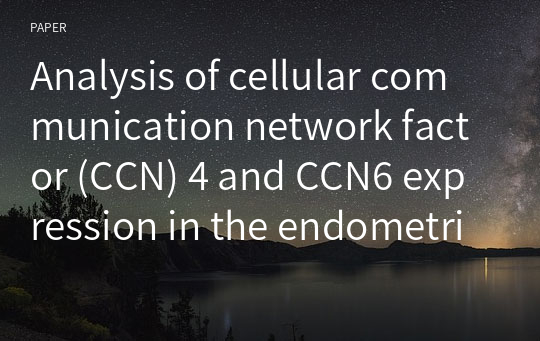 Analysis of cellular communication network factor (CCN) 4 and CCN6 expression in the endometrium during the estrous cycle and at the maternalconceptus interface in pigs