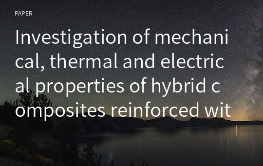 Investigation of mechanical, thermal and electrical properties of hybrid composites reinforced with multi‑walled carbon nanotubes and fused silica particles