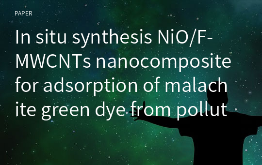 In situ synthesis NiO/F‑MWCNTs nanocomposite for adsorption of malachite green dye from polluted water