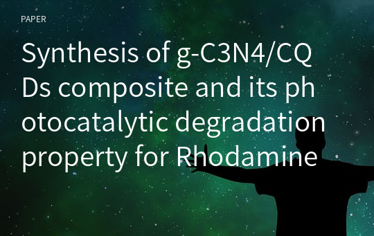 Synthesis of g‑C3N4/CQDs composite and its photocatalytic degradation property for Rhodamine B