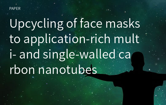 Upcycling of face masks to application‑rich multi‑ and single‑walled carbon nanotubes