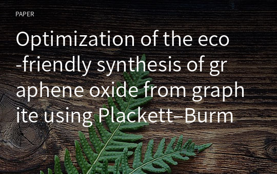 Optimization of the eco‑friendly synthesis of graphene oxide from graphite using Plackett–Burman and Box–Behnken models for industrial production orientation