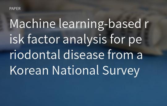 Machine learning-based risk factor analysis for periodontal disease from a Korean National Survey