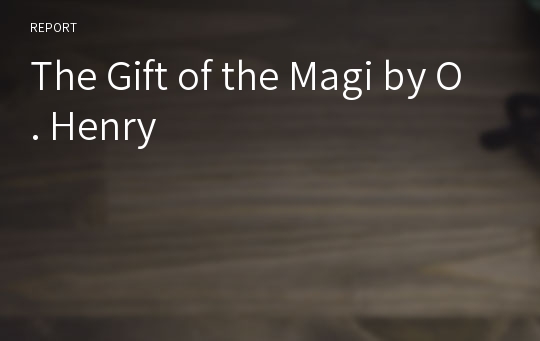 The Gift of the Magi by O. Henry