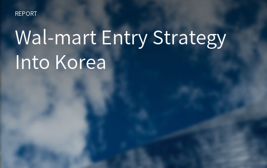 Wal-mart Entry Strategy Into Korea