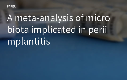 A meta-analysis of microbiota implicated in periimplantitis