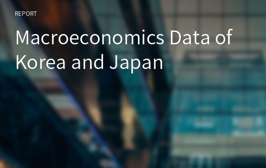 Macroeconomics Data of Korea and Japan