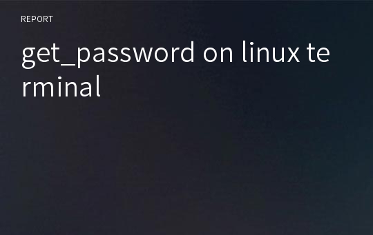 get_password on linux terminal