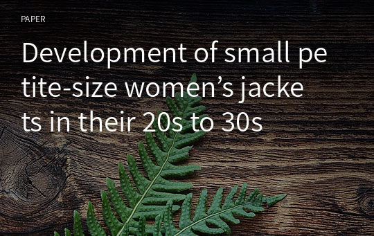 Development of small petite-size women’s jackets in their 20s to 30s