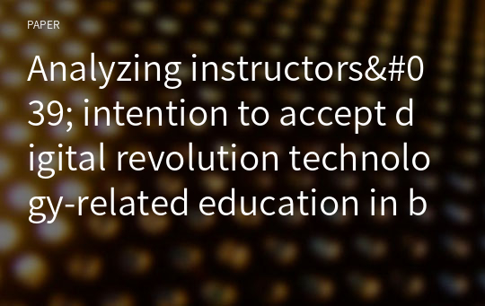 Analyzing instructors&#039; intention to accept digital revolution technology-related education in beauty care
