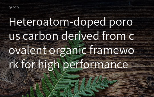 Heteroatom‑doped porous carbon derived from covalent organic framework for high performance supercapacitor applications