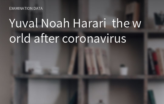 Yuval Noah Harari  the world after coronavirus
