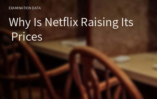 Why Is Netflix Raising Its Prices