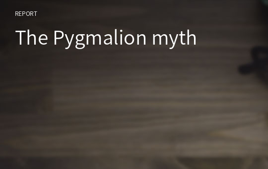 The Pygmalion myth
