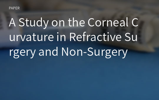 A Study on the Corneal Curvature in Refractive Surgery and Non-Surgery