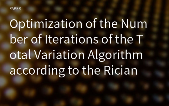 Optimization of the Number of Iterations of the Total Variation Algorithm according to the Rician Noise Level of Magnetic Resonance Images