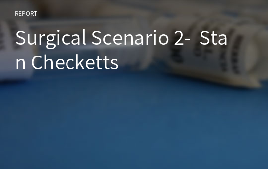 Surgical Scenario 2-  Stan Checketts