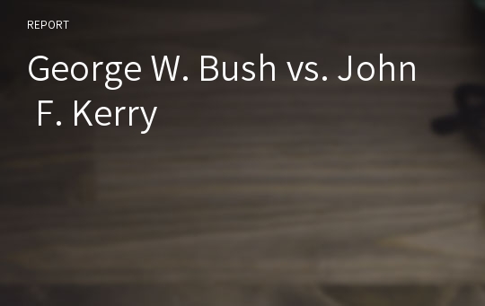 George W. Bush vs. John F. Kerry