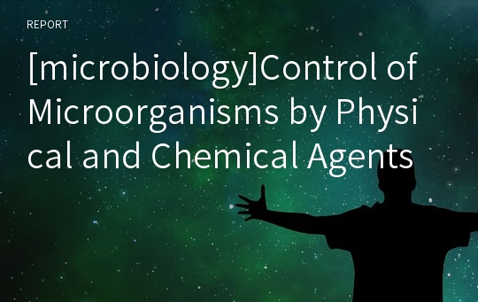[microbiology]Control of Microorganisms by Physical and Chemical Agents