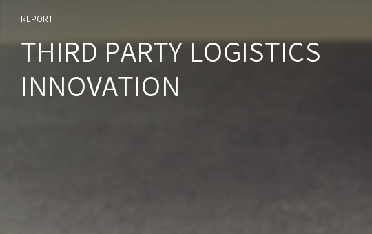 THIRD PARTY LOGISTICS INNOVATION