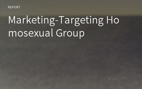 Marketing-Targeting Homosexual Group