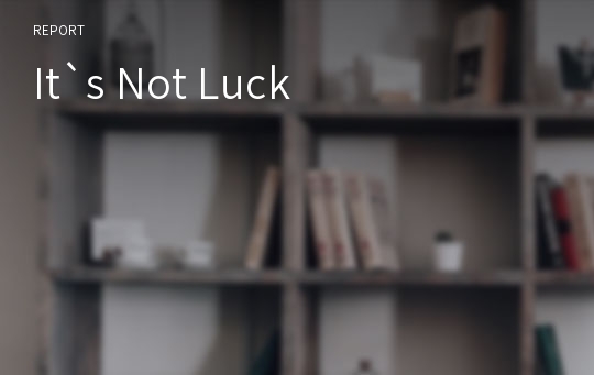 It`s Not Luck