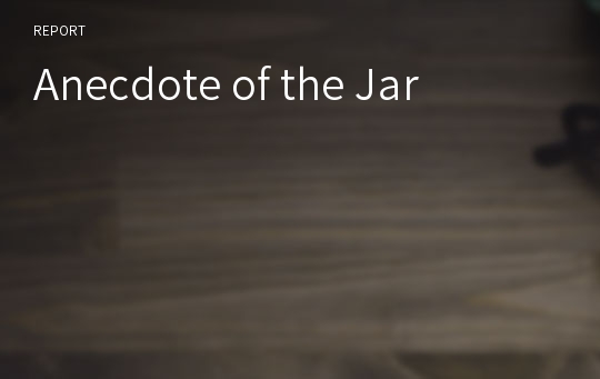 Anecdote of the Jar